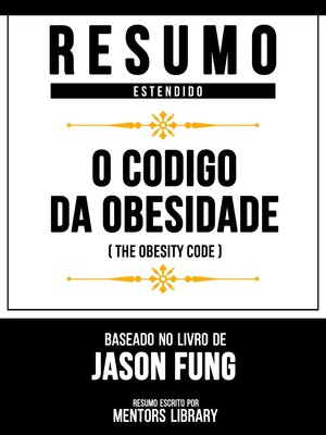 cover image of Resumo Estendido--O Código Da Obesidade (The Obesity Code)--Baseado No Livro De Jason Fung